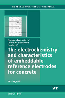 Electrochemistry and Characteristics of Embeddable Reference Electrodes for  Concrete