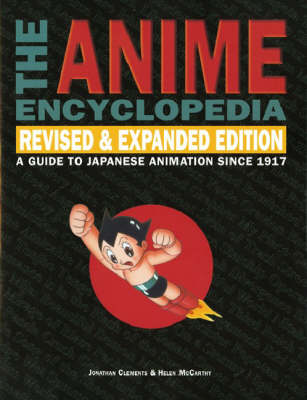 Anime Encyclopedia: A Guide to Japanese Animation Since 1917