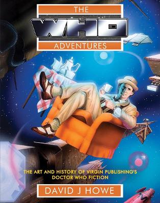 Who Adventures: The Art and History of Virgin Publishing's Doctor Who Fiction