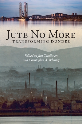 Jute No More: Transforming Dundee