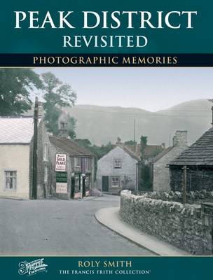 Peak District Revisited: Photographic Memories