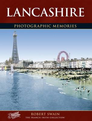 Lancashire: Photographic Memories