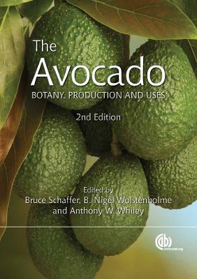 Avocado, The: Botany, Production and Uses