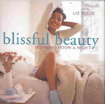 Blissful Beauty: Morning Noon & Night