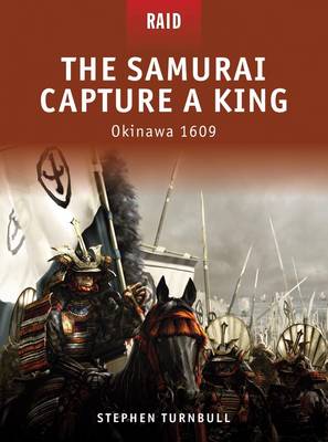 Samurai Capture a King: Okinawa 1609