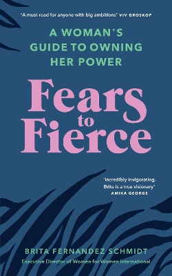 Fears to Fierce: A Womans Guide to Owning Her Power
