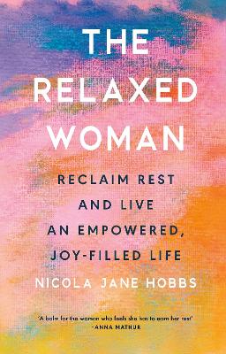 Relaxed Woman: Reclaim Rest and Live an Empowered, Joy-filled Life