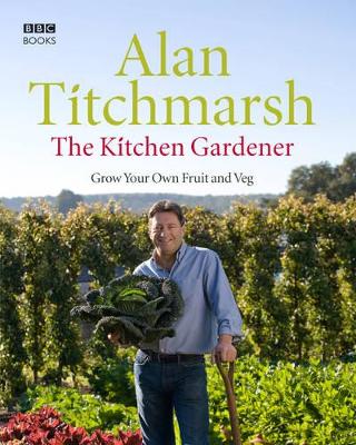 Kitchen Gardener: Grow Your Own Fruit and Veg