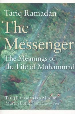 Messenger: The Meanings of the Life of Muhammad