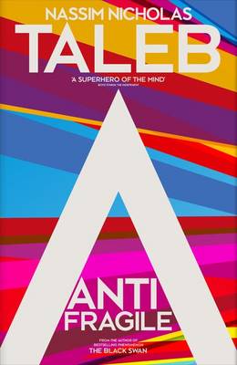 Antifragile: How to Live in a World We Don't Understand