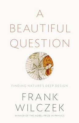 Beautiful Question: Finding Nature's Deep Design