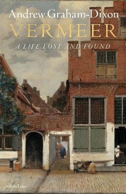 Vermeer: A Life Lost and Found