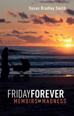 Friday Forever: Memoirs of Madness