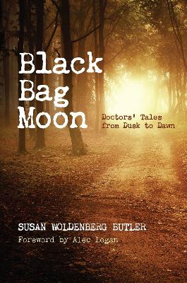 Black Bag Moon: Doctors' Tales from Dusk to Dawn