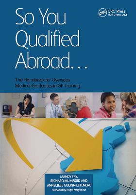 So You Qualified Abroad: The Handbook for Overseas Medical Graduates in GP Training