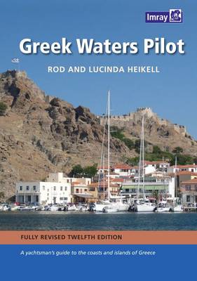 Greek Waters Pilot: A Yachtsman's Guide to the Ionian and Aegean Coasts and Islands of Greece 12th Revised edition