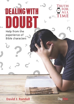 Dealing with Doubt: Help from the experience of Bible Characters