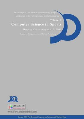 Computer Science in Sports: Proceedings of First Joint International Pre-Olympic Conference on Sports  Science and Sports Engineering, v. 1