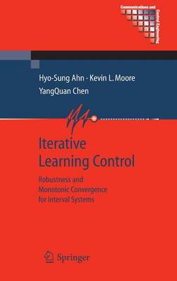 Iterative Learning Control: Robustness and Monotonic Convergence for Interval Systems 2007 ed.