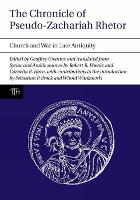 Chronicle of Pseudo-Zachariah Rhetor: Church and War in Late Antiquity