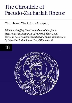 Chronicle of Pseudo-Zachariah Rhetor: Church and War in Late Antiquity
