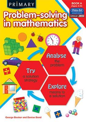 Primary Problem-Solving in Mathematics: Analyse, Try, Explore, Bk.A