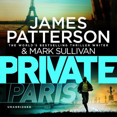 Private Paris: (Private 11) Unabridged edition
