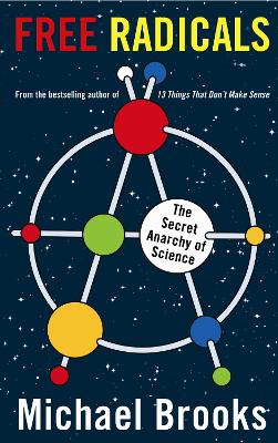 Free Radicals: The Secret Anarchy of Science Main