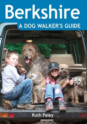 Berkshire a Dog Walker's Guide New edition