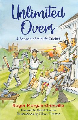 Unlimited Overs: A Season of Midlife Cricket