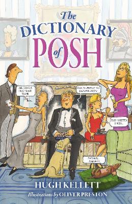 Dictionary of Posh: Incorporating the Fall and Rise of the Pails-Hurtingseaux Family