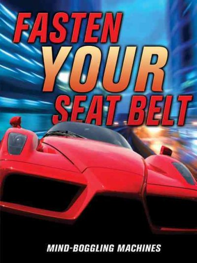Fasten Your Seatbelt!: Mind-Boggling Machines