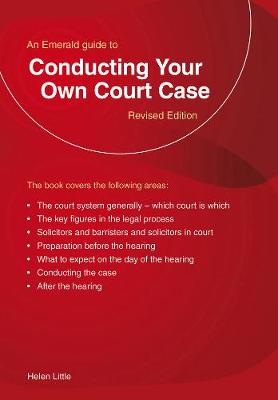 Conducting Your Own Court Case: Emerald Home Lawyer Series 3rd Revised edition