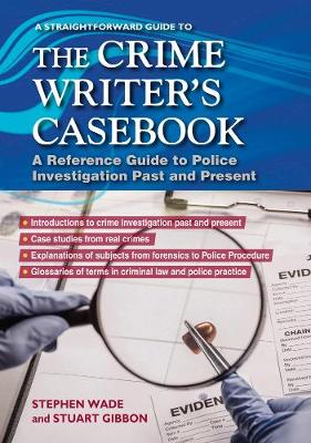 Crime Writers Casebook: A Straightforward Guide