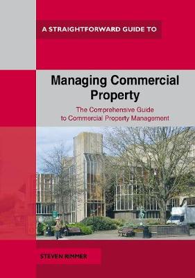Straightforward Guide to Managing Commercial Property: Revised Edition