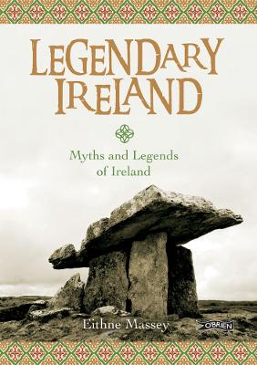 Legendary Ireland: Myths and Legends of Ireland 2nd edition