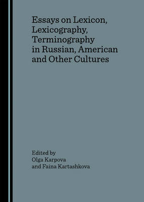 Essays on Lexicon, Lexicography, Terminography in Russian, American and  Other Cultures Unabridged edition