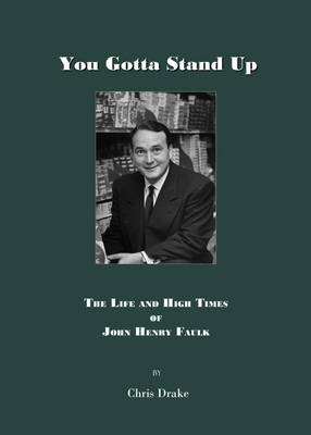 You Gotta' Stand Up: The Life and High Times of John Henry Faulk Unabridged edition