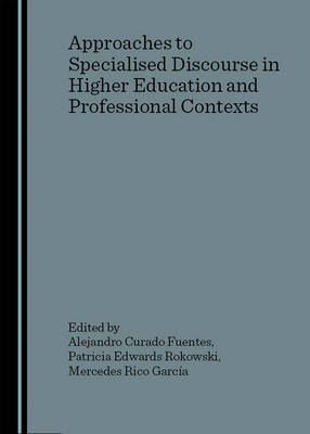 Approaches to Specialised Discourse in Higher Education and Professional Contexts