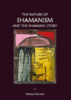 Nature of Shamanism and the Shamanic Story