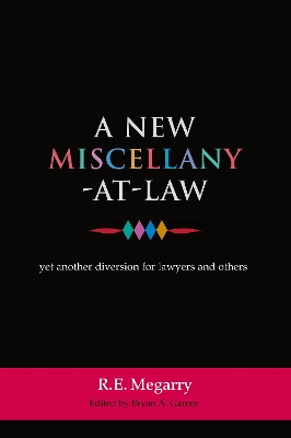 A New Miscellany-at-Law: Yet Another Diversion for Lawyers and Others