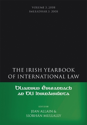 The Irish Yearbook of International Law, Volume 3, 2008