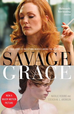 Savage Grace: The True Story of a Doomed Family