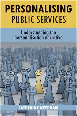 Personalising public services: Understanding the personalisation narrative