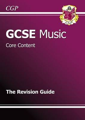 GCSE Music Core Content Revision Guide (A*-G course) 2nd Revised edition