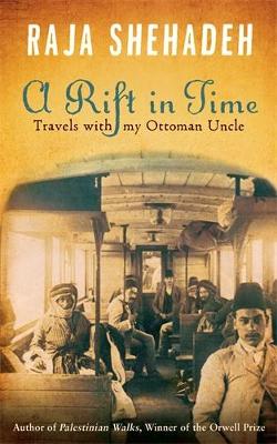 Rift in Time: Travels with my Ottoman Uncle