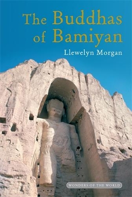 Buddhas of Bamiyan: The Wonders of the World