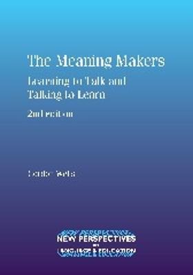 Meaning Makers: Learning to Talk and Talking to Learn 2nd Revised edition