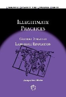 Illegitimate Practices: Global English Language Education