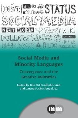Social Media and Minority Languages: Convergence and the Creative Industries